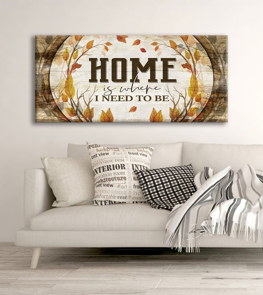 Exclusive Wood Framed Wall Art - 'Home is Where I Need to be' Ready to Hang, Buy 2 Save 20%
