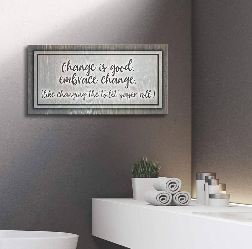 Exclusive Bathroom Wall Art: 'Change Is Good' - Wood Frame, Ready to Hang! Buy 2, Save 20%