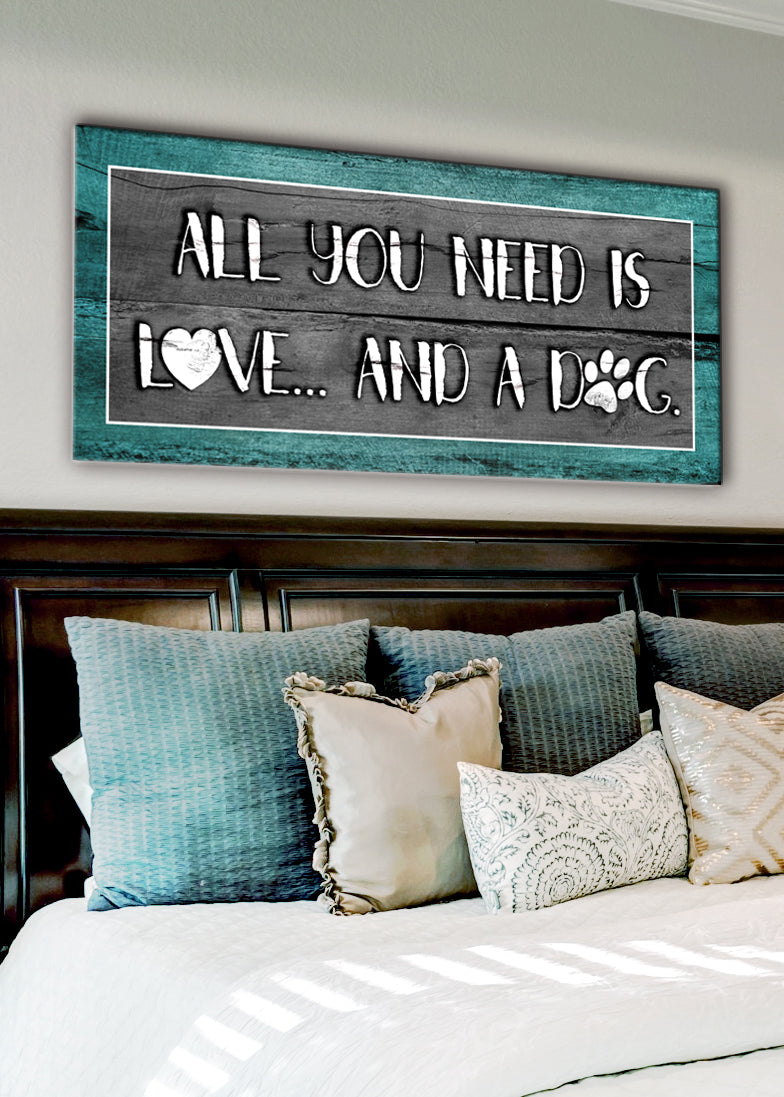 Hot! Pet Wall Art: All You Need Is Love And A Dog (Wood Frame, Ready To Hang)