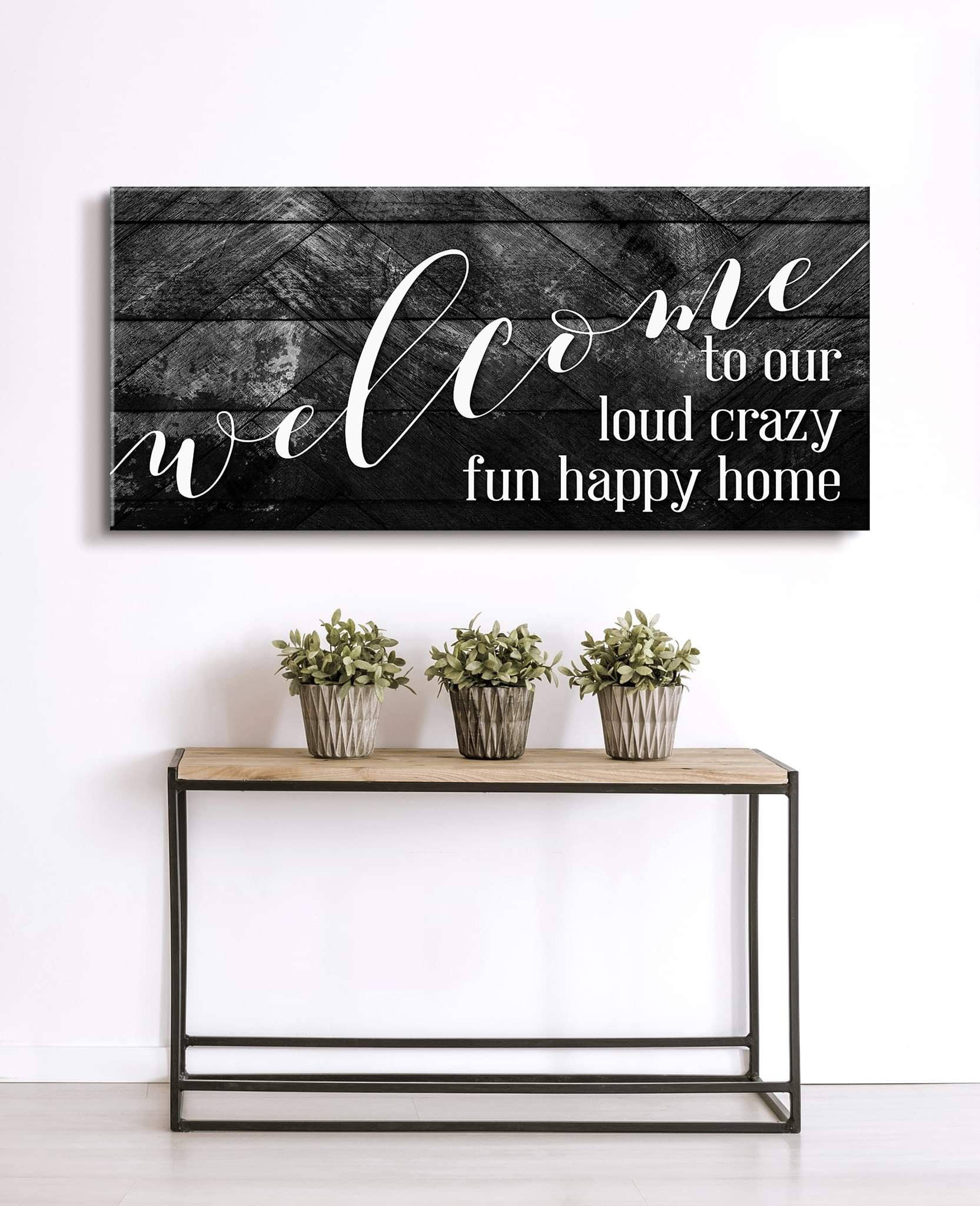 Ready-to-Hang Wood Frame Home Wall Art: Welcome to Our Loud Crazy! Buy 2, Save 20%