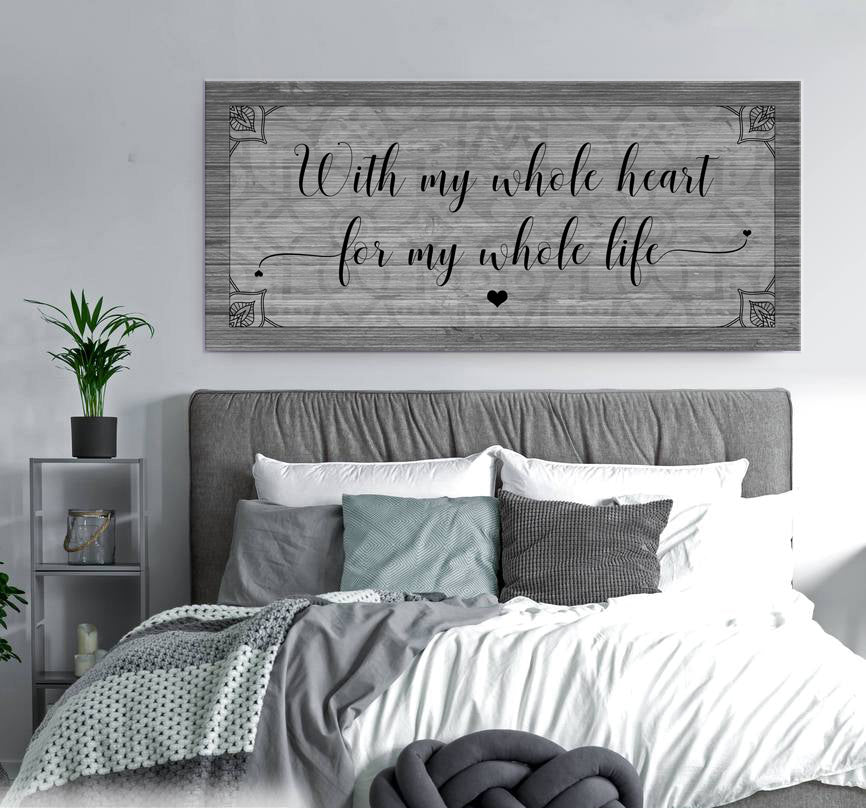 Exclusive Couples Wall Art: 'With My Whole Heart To My Whole Life' - Wood Frame, Ready To Hang! Buy 2, Save 20%