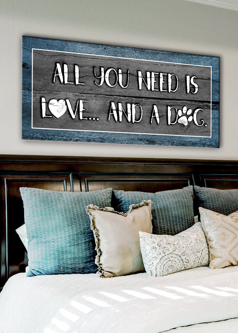 Hot! Pet Wall Art: All You Need Is Love And A Dog (Wood Frame, Ready To Hang)