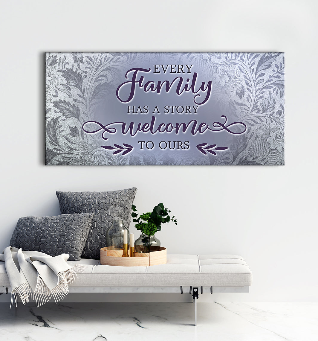 Family Wall Art V5: Every Family Has a Story - Welcome to Ours! Buy 2 Save 20%