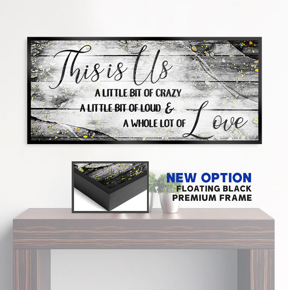 Ready-to-Hang Family Wall Art: 'This is Us' a Bit Crazy V14 (Wood Frame)