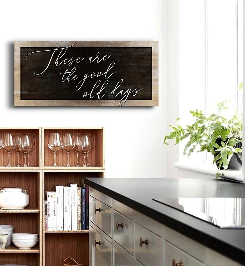 Exclusive Home Wall Art: 'These Are The Good Old Days' with Wood Frame, Ready to Hang - Buy 2 Save 20%