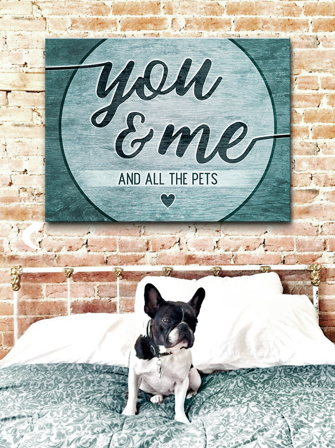 Pet Wall Art: You, Me & All Pets (Wood Frame, Ready to Hang) - Buy 2 Save 20%