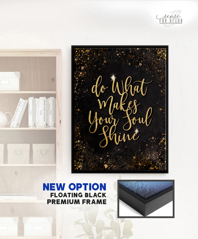 Inspire Wall Art: Do What Makes Your Soul Shine - Wood Frame, Ready to Hang! Buy 2 Save 20%