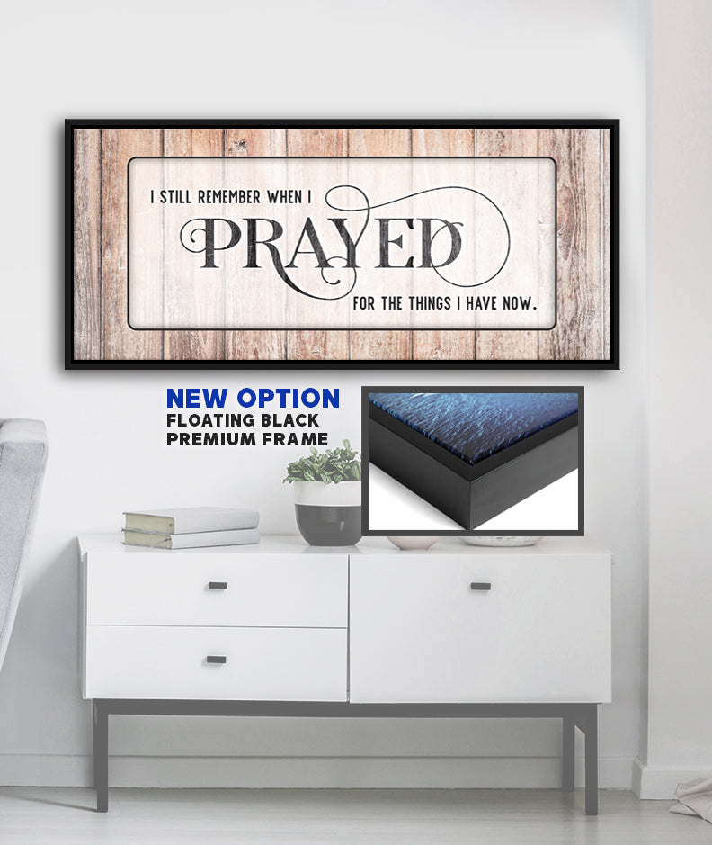 Christian Wall Art: 'I Still Remember When I Prayed' - Wood Frame, Ready to Hang! Buy 2, Save 20%