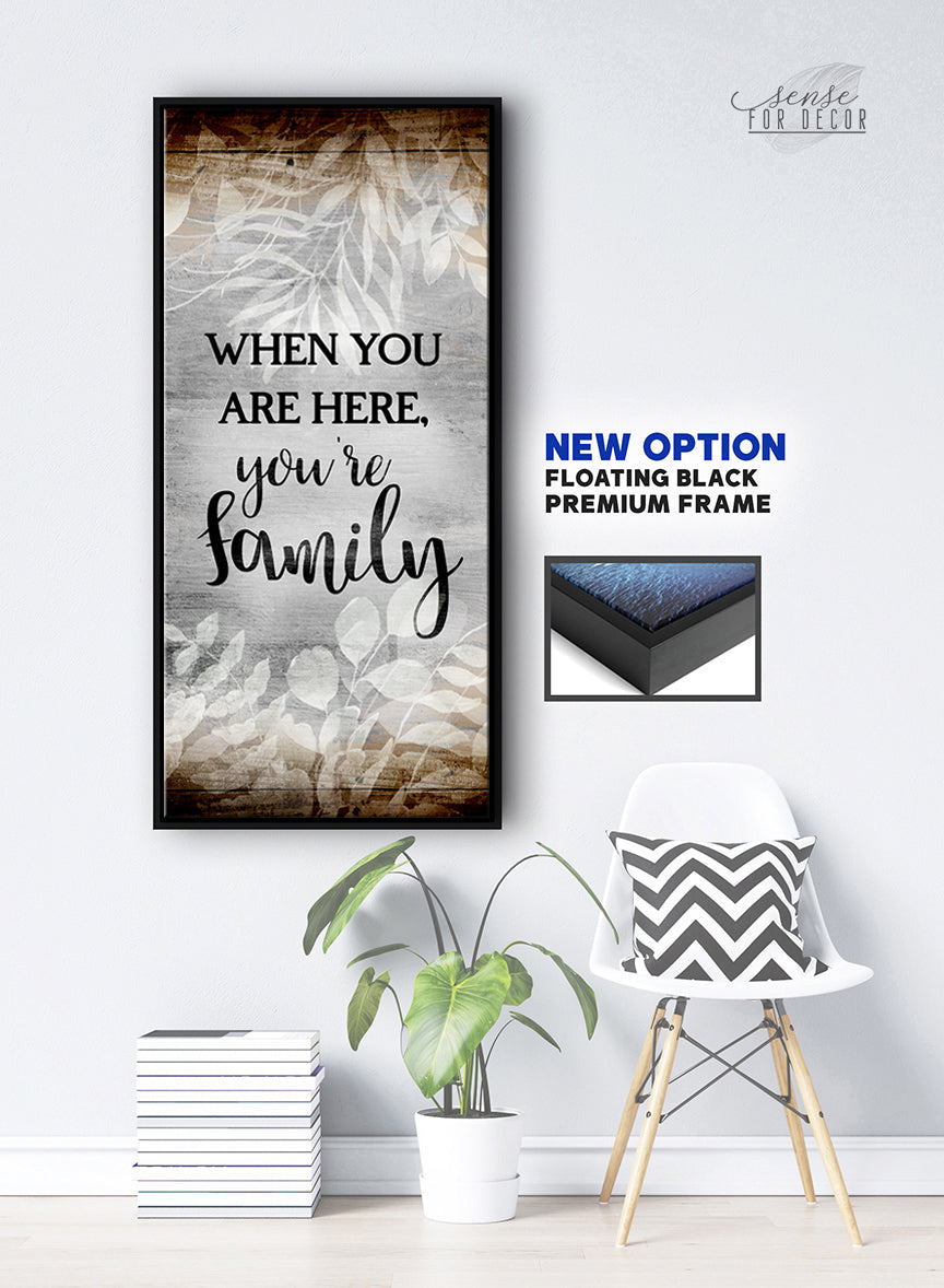 High - Quality Wood - Framed Family Wall Art: 'You're Family When You're Here' V2 (Ready To Hang)