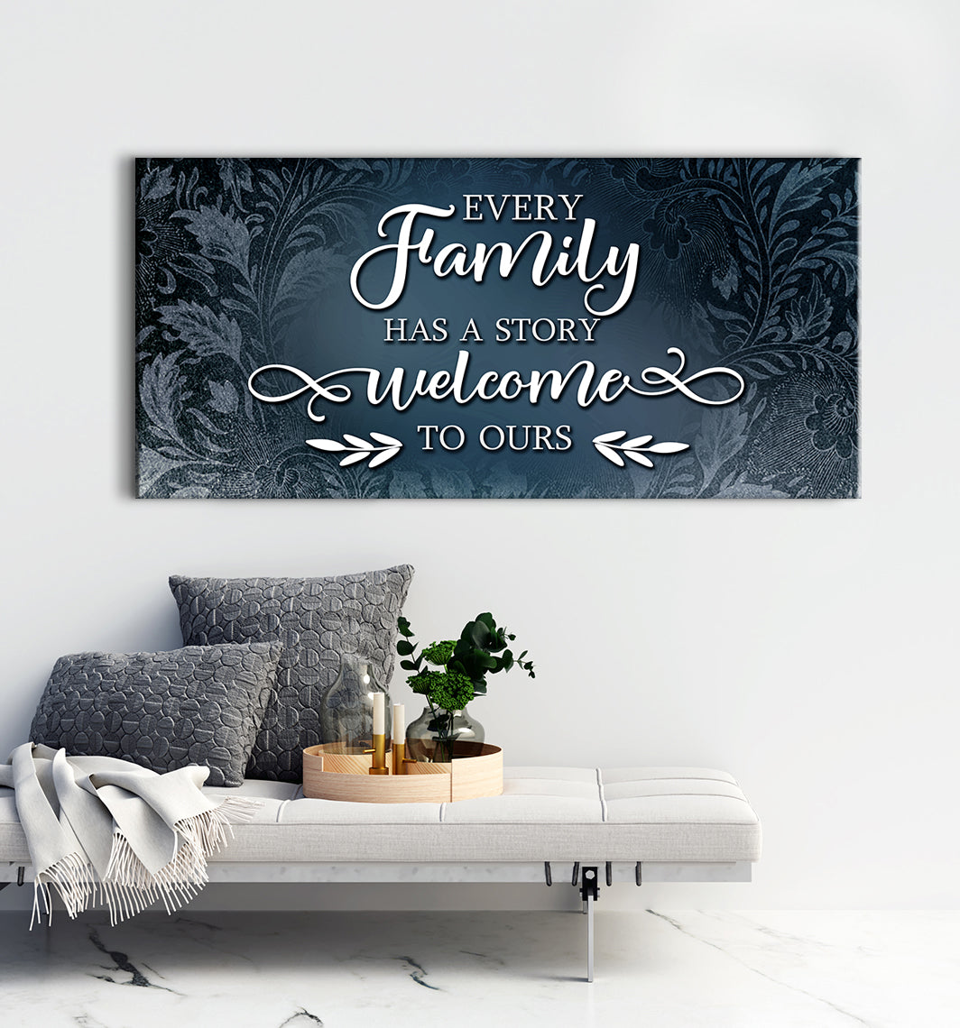 Family Wall Art V5: Every Family Has a Story - Welcome to Ours! Buy 2 Save 20%