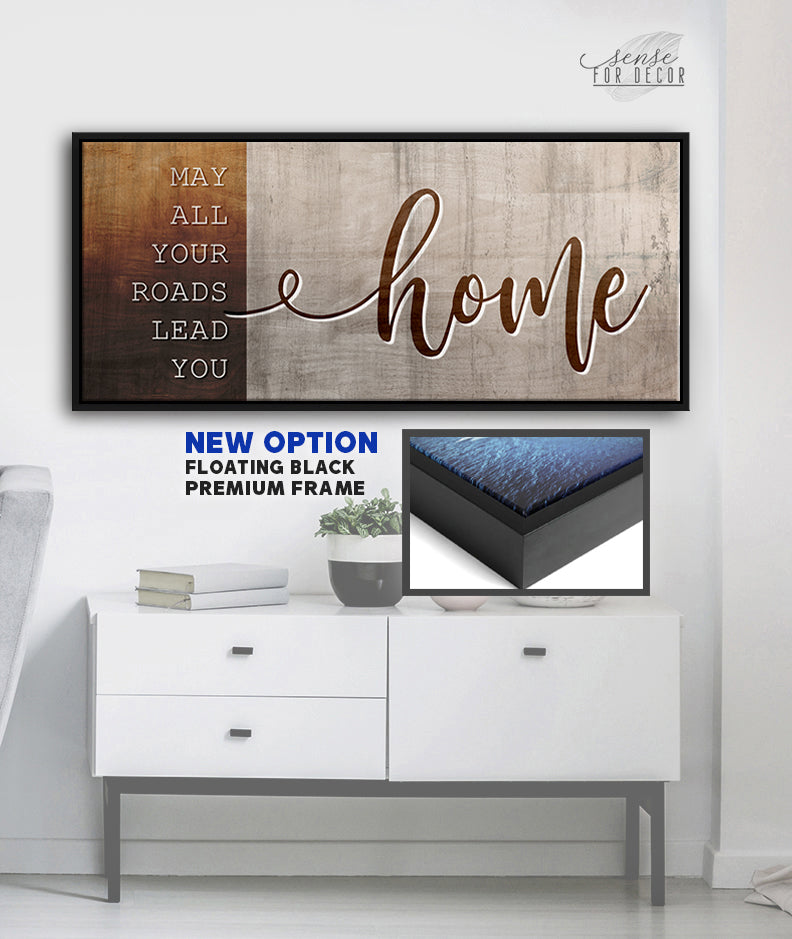 Exclusive! Ready - To - Hang Wood - Framed Home Wall Art: May All Your Roads Lead You Home