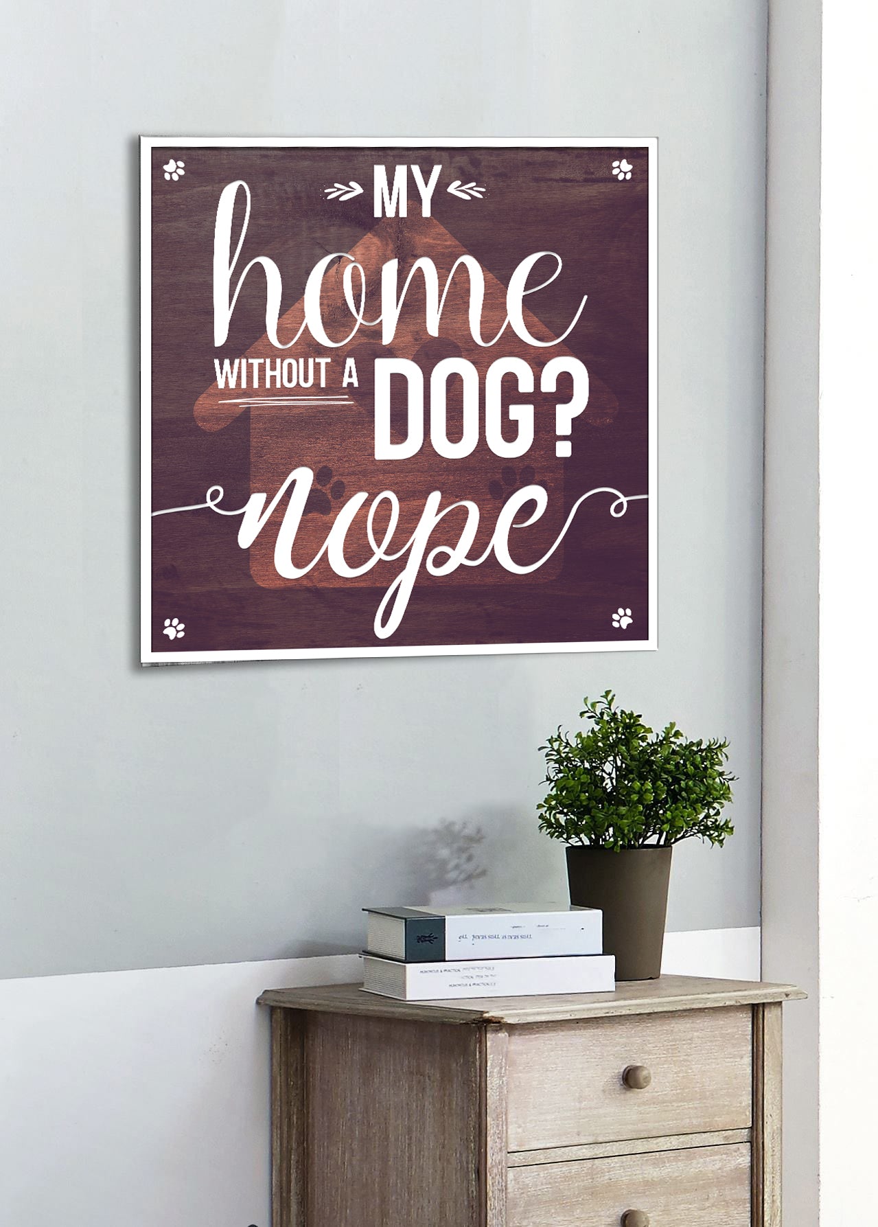 High - Quality Wood - Framed Pet Wall Art: Home Without A Dog, Ready To Hang