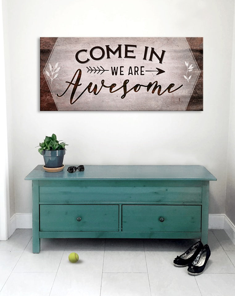 High - Quality Wood - Framed Wall Art: 'Come In We Are Awesome V2' Ready To Hang