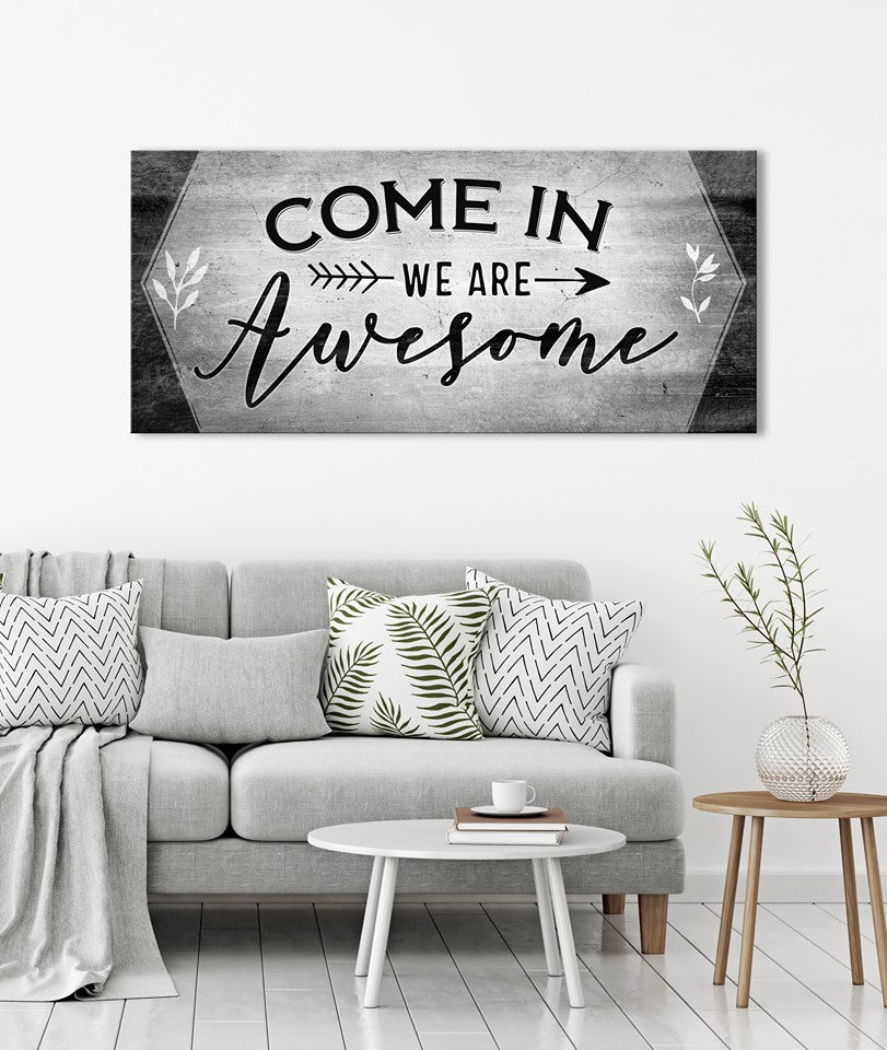 High - Quality Wood - Framed Wall Art: 'Come In We Are Awesome V2' Ready To Hang