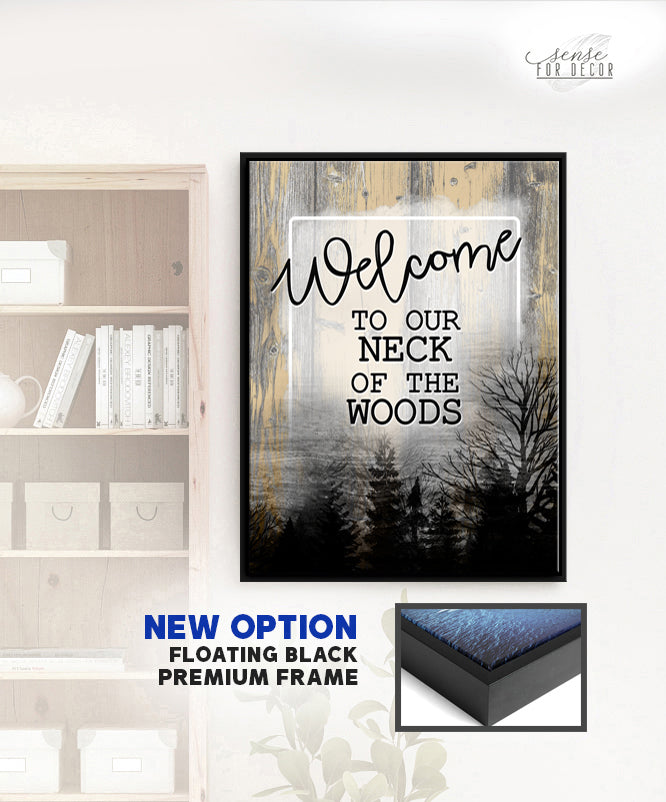 Exclusive! Wood Framed Wall Art: Welcome to Our Neck of the Woods (Ready To Hang)